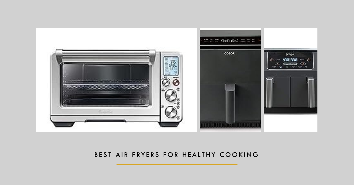 best air fryers for healthy cooking